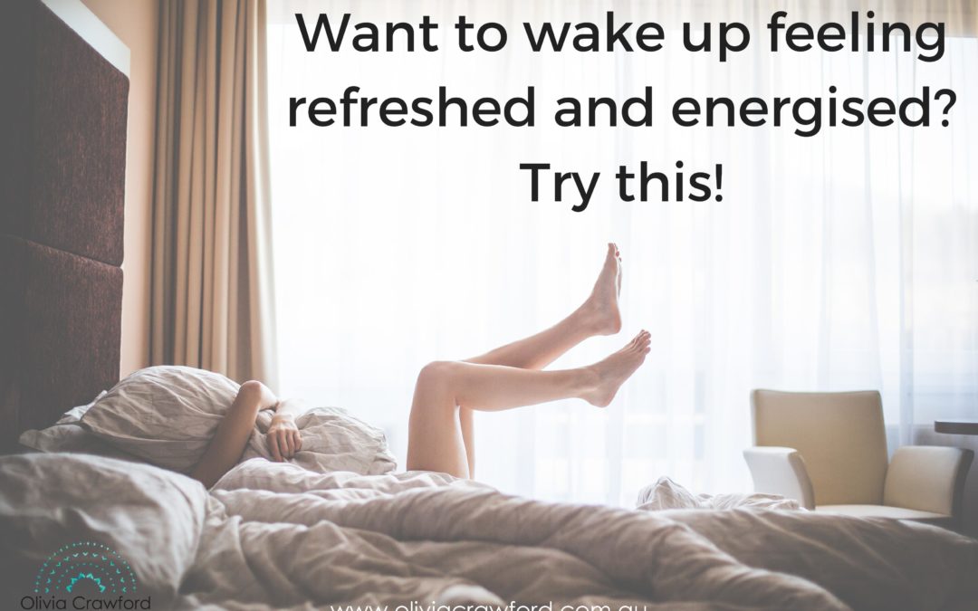 Want to wake up feeling refreshed and energised? Try this!